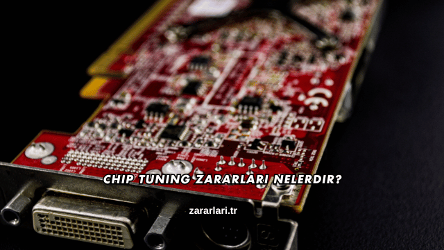 Chip Tuning Zararları Nelerdir?