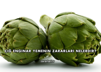 Çiğ Enginar Yemenin Zararları Nelerdir?