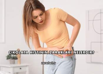 Çikolata Kistinin Zararları Nelerdir?