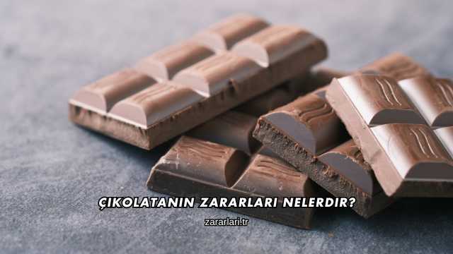 Çikolatanın Zararları Nelerdir?