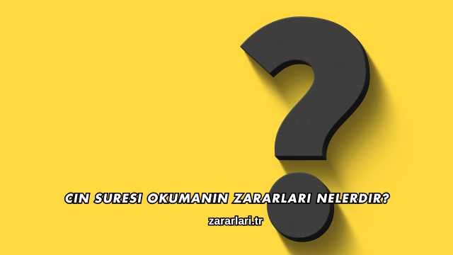 Cin Suresi Okumanın Zararları Nelerdir?