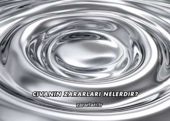 Civanın Zararları Nelerdir?