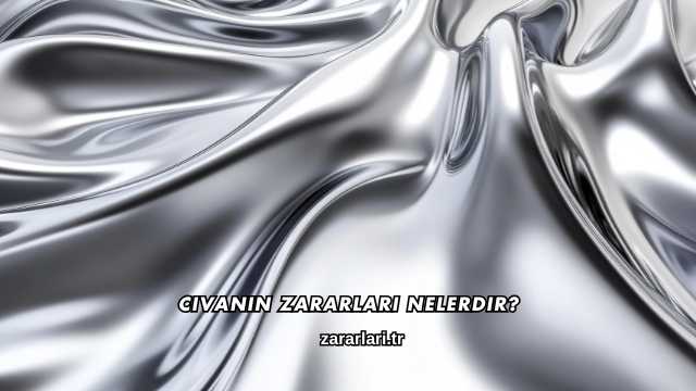 Civanın Zararları Nelerdir?