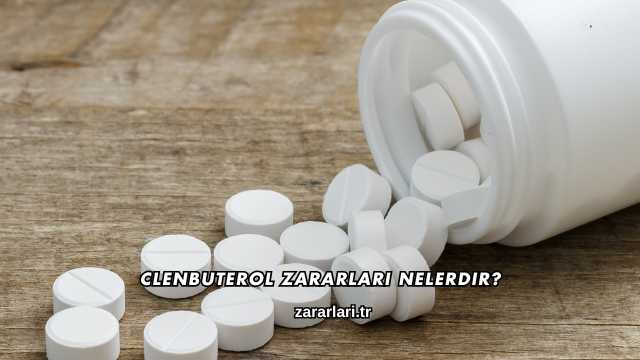Clenbuterol Zararları Nelerdir?