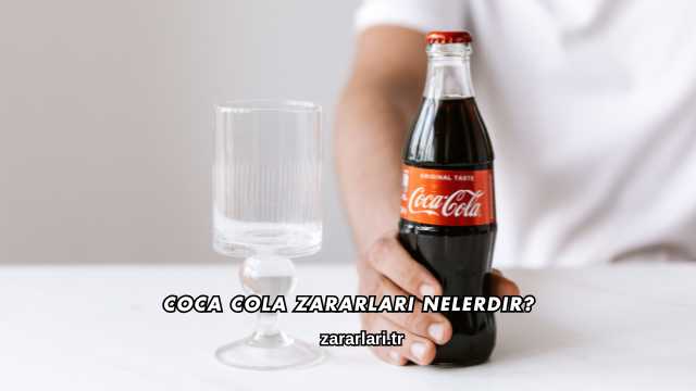 Coca Cola Zararları Nelerdir?