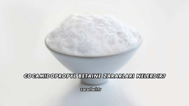 Cocamidopropyl Betaine Zararları Nelerdir?