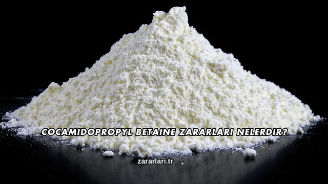 Cocamidopropyl Betaine Zararları Nelerdir?
