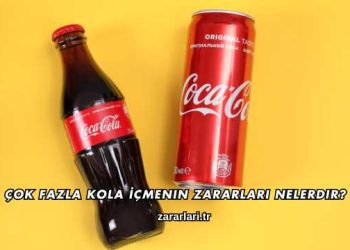Çok Fazla Kola İçmenin Zararları Nelerdir?