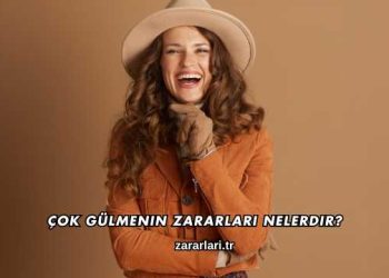 Çok Gülmenin Zararları Nelerdir?