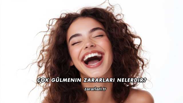 Çok Gülmenin Zararları Nelerdir?