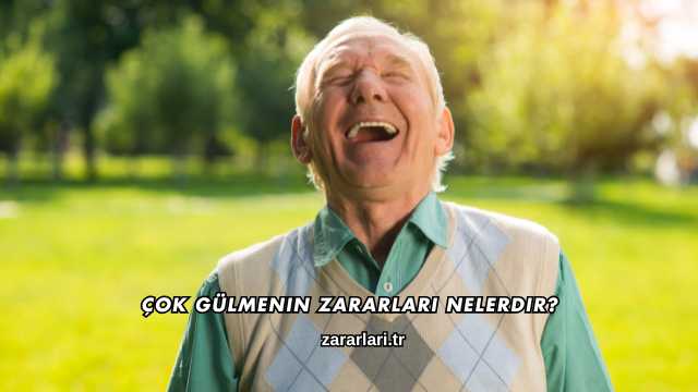 Çok Gülmenin Zararları Nelerdir?