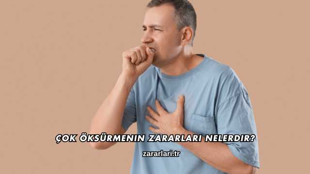 Çok Öksürmenin Zararları Nelerdir?