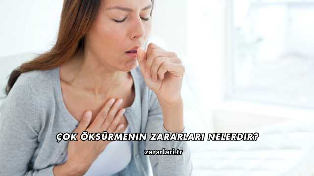 Çok Öksürmenin Zararları Nelerdir?
