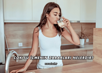 Çok Su İçmenin Zararları Nelerdir?