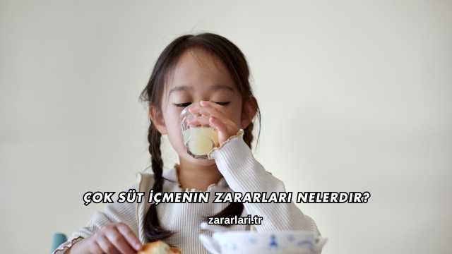 Çok Süt İçmenin Zararları Nelerdir?