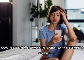 Çok Telefona Bakmanın Zararları Nelerdir?