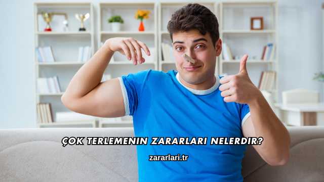 Çok Terlemenin Zararları Nelerdir?