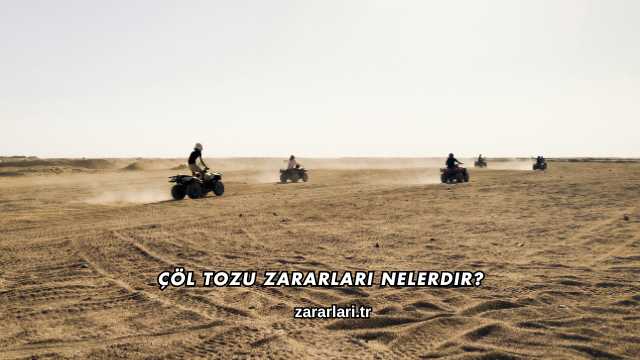 Çöl Tozu Zararları Nelerdir?