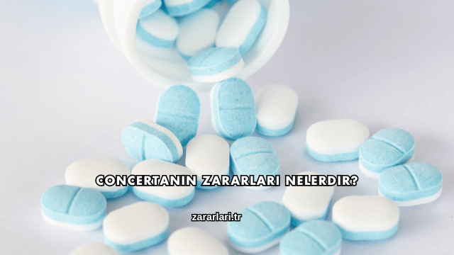 Concertanın Zararları Nelerdir?