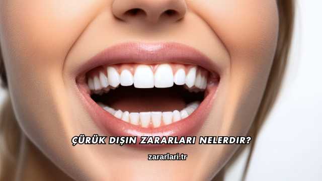 Çürük Dişin Zararları Nelerdir?