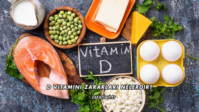 D Vitamini Zararları Nelerdir?