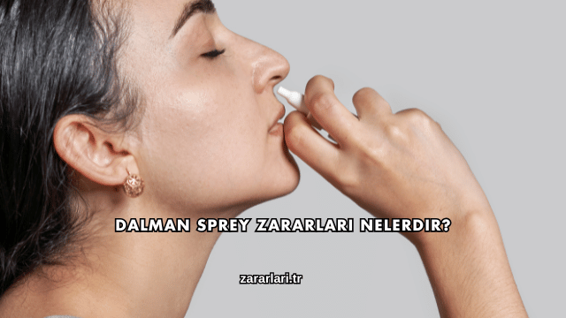 Dalman Sprey Zararları Nelerdir?