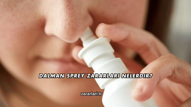 Dalman Sprey Zararları Nelerdir?