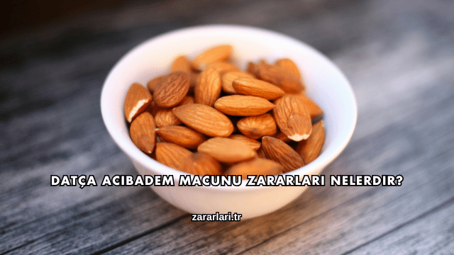 Datça Acıbadem Macunu Zararları Nelerdir?