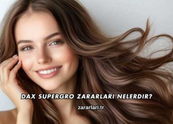 Dax Supergro Zararları Nelerdir?