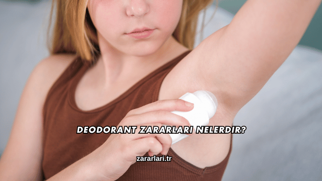 Deodorant Zararları Nelerdir?