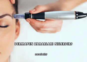 Dermapen Zararları Nelerdir?
