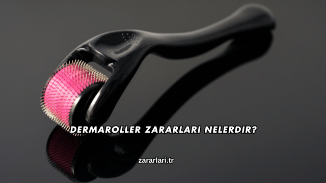 Dermaroller Zararları Nelerdir?