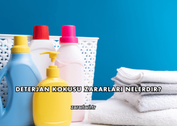 Deterjan Kokusu Zararları Nelerdir?
