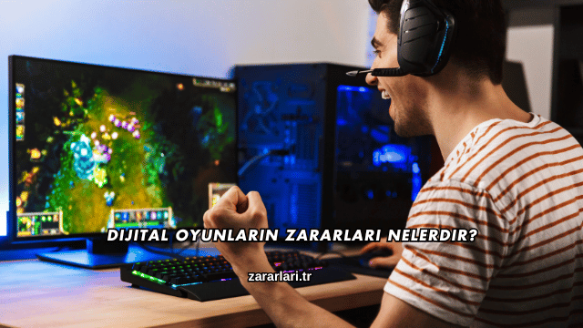 Dijital Oyunların Zararları Nelerdir?