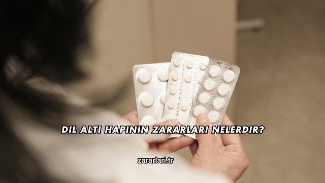 Dil Altı Hapının Zararları Nelerdir?