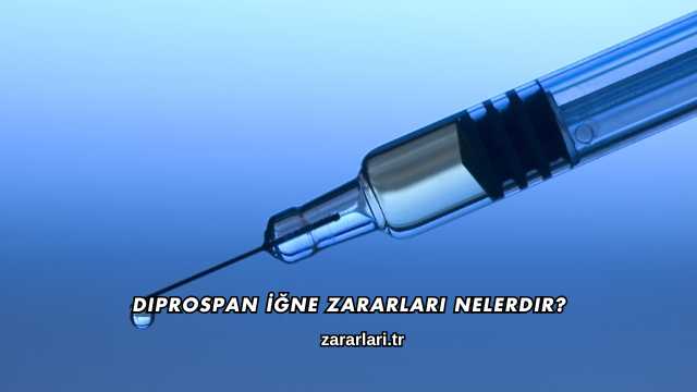 Diprospan İğne Zararları Nelerdir?