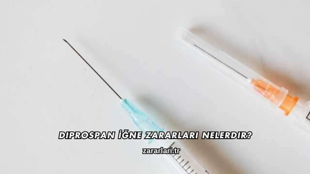 Diprospan İğne Zararları Nelerdir?
