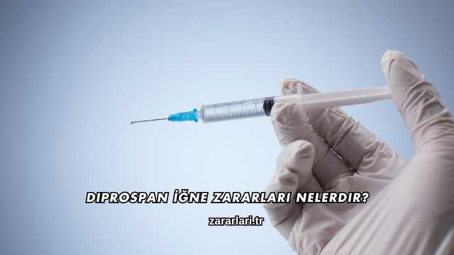 Diprospan İğne Zararları Nelerdir?