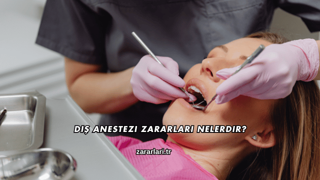 Diş Anestezi Zararları Nelerdir?