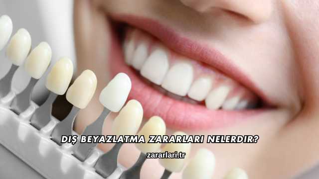 Diş Beyazlatma Zararları Nelerdir?
