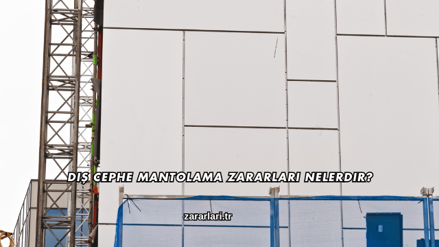 Dış Cephe Mantolama Zararları Nelerdir?