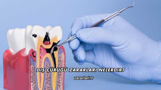 Diş Çürüğü Zararları Nelerdir?