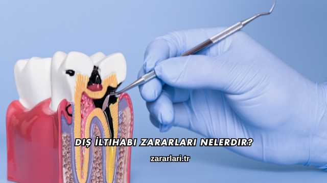 Diş İltihabı Zararları Nelerdir?