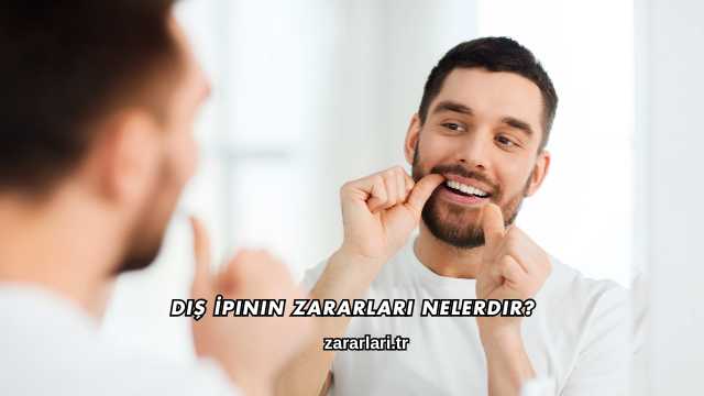 Diş İpinin Zararları Nelerdir?