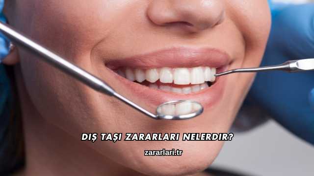 Diş Taşı Zararları Nelerdir?