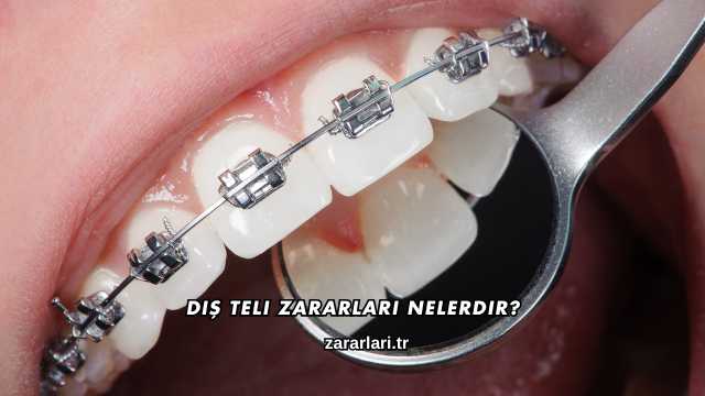 Diş Teli Zararları Nelerdir?