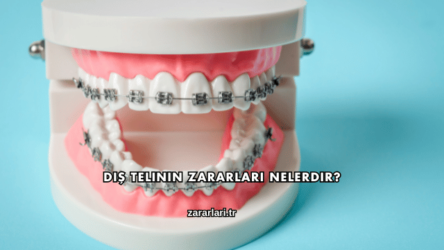 Diş Telinin Zararları Nelerdir?