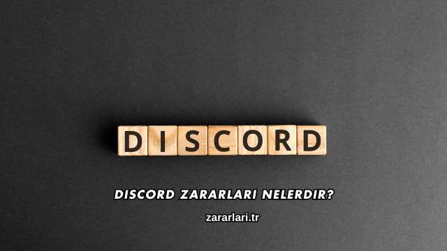 Discord Zararları Nelerdir?