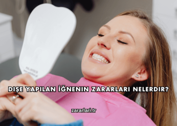 Dişe Yapılan İğnenin Zararları Nelerdir?