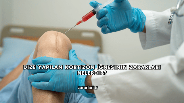 Dize Yapılan Kortizon İğnesinin Zararları Nelerdir?